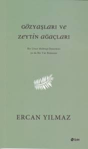Gözyaşları ve Zeytin Ağaçları - Ercan Yılmaz - Şule Yayınları