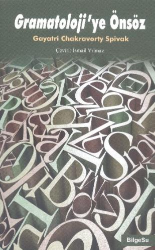Gramatoloji'ye Önsöz - Gayatri Chakravorty Spivak - BilgeSu Yayıncılık