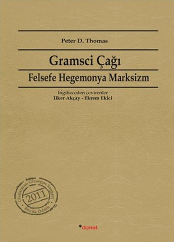 Gramsci Çağı - Peter D. Thomas - Dipnot Yayınları