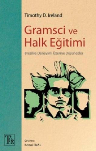 Gramsci ve Halk Eğitimi - Timothy D. Ireland - Töz Yayınları