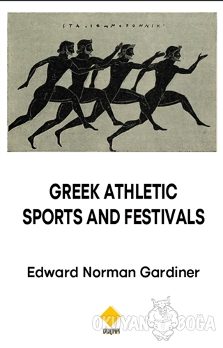 Greek Athletic Sports and Festivals - Edward Norman Gardiner - Duvar K