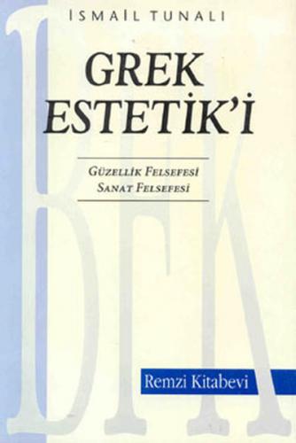 Grek Estetik'i - İsmail Tunalı - Remzi Kitabevi