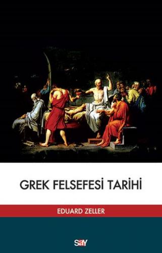 Grek Felsefesi Tarihi - Eduard Zeller - Say Yayınları