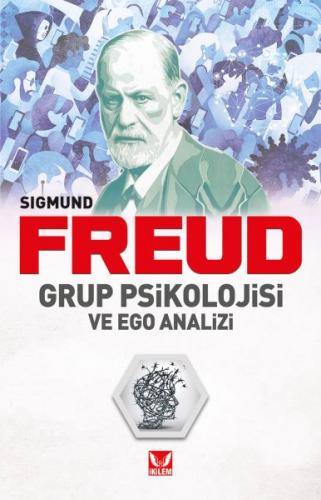 Grup Psikolojisi ve Ego Analizi - Sigmund Freud - İkilem Yayınevi
