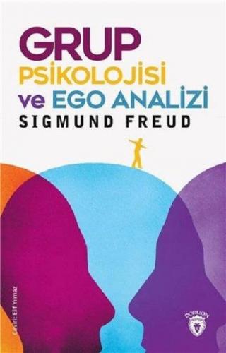 Grup Psikolojisi ve Ego Analizi - Sigmund Freud - Dorlion Yayınevi