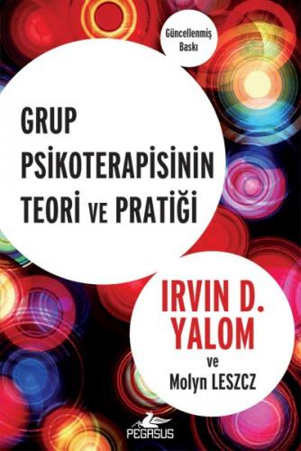 Grup Psikoterapisinin Teori ve Pratiği (Ciltli) - Irvin D. Yalom - Peg