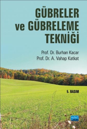 Gübreler ve Gübreleme Tekniği - Burhan Kacar - Nobel Akademik Yayıncıl
