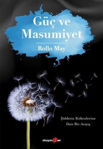 Güç ve Masumiyet - Rollo May - Okuyan Us Yayınları