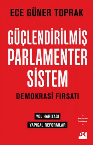 Güçlendirilmiş Parlamenter Sistem - Ece Güner Toprak - Doğan Kitap