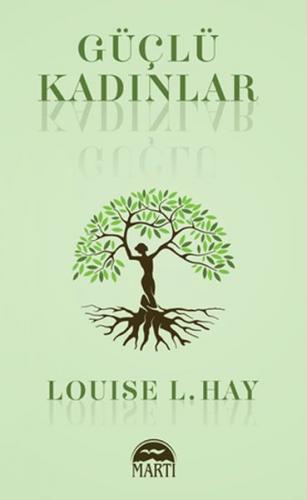 Güçlü Kadınlar - Louise L. Hay - Martı Yayınları
