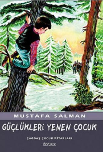 Güçlükleri Yenen Çocuk - Mustafa Salman - Özyürek Yayınları
