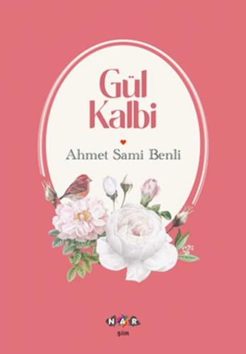 Gül Kalbi - Ahmet Sami Benli - Nar Yayınları