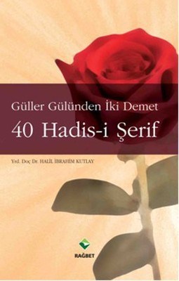 Güller Gülünden İki Demet 40 Hadis-i Şerif (cep boy) - Dr. Halil İbrah