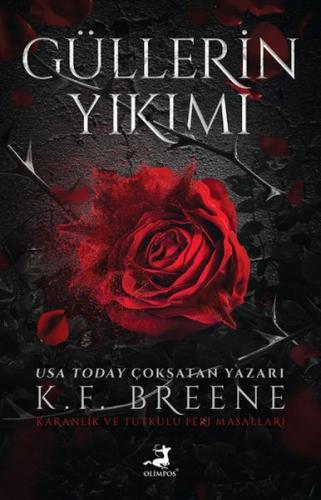 Güllerin Yıkımı - K.F Breene - Olimpos Yayınları