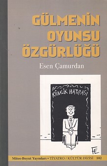 Gülmenin Oyunsu Özgürlüğü - Esen Çamurdan - Mitos Yayınları