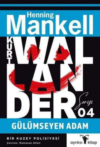 Gülümseyen Adam - Kurt Wallander Serisi 4 - Henning Mankell - Ayrıksı 