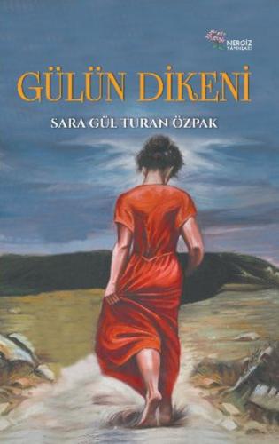 Gülün Dikeni - Sara Gül Turan - Nergiz Yayınları