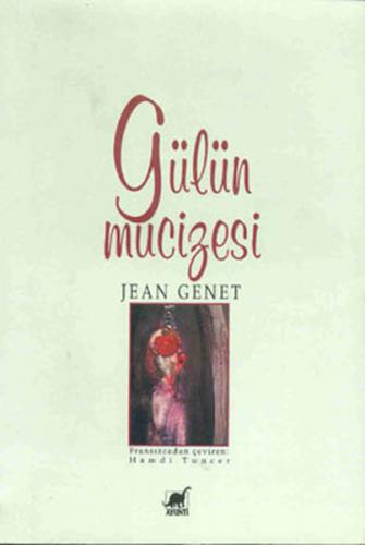 Gülün Mucizesi - Jean Genet - Ayrıntı Yayınları