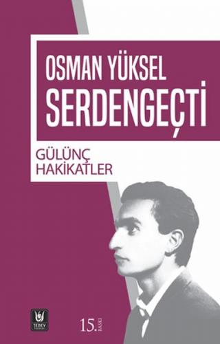 Gülünç Hakikatler - Osman Yüksel Serdengeçti - Türk Edebiyatı Vakfı Ya
