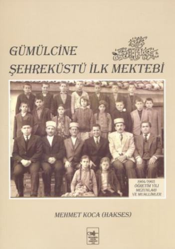 Gümülcine Şehreküstü İlk Mektebi - Mehmet Koca (Hakses) - İstanbul Fet
