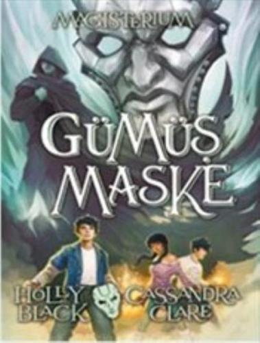 Magisterium - Gümüş Maske - Holly Black - Doğan Egmont Yayıncılık