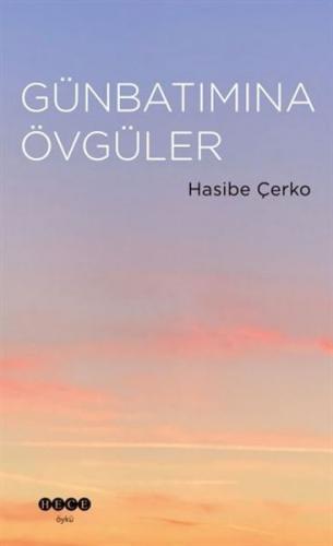 Günbatımına Övgüler - Hasibe Çerko - Hece Yayınları