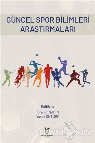 Güncel Spor Bilimleri Araştırmaları - İbrahim Şahin - Akademisyen Kita