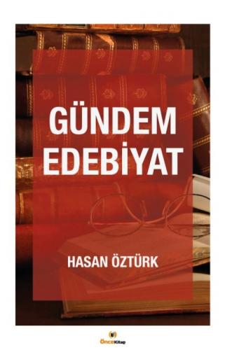 Gündem Edebiyat - Hasan Öztürk - Önce Kitap