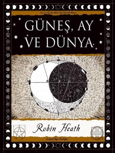 Güneş, Ay ve Dünya - Robin Heath - A7 Kitap