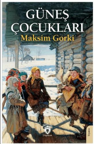 Güneş Çocukları - Maksim Gorki - Dorlion Yayınları