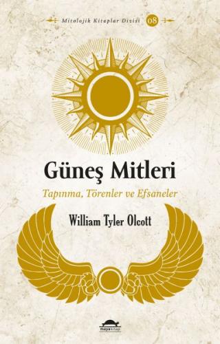 Güneş Mitleri - William Tyler Olcott - Maya Kitap