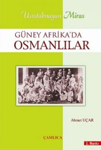 Güney Afrika'da Osmanlılar - Ahmet Uçar - Çamlıca Basım Yayın