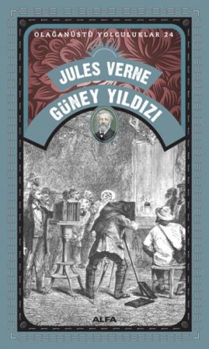 Güney Yıldızı - Olağanüstü Yolculuklar 24 - Jules Verne - Alfa Yayınla