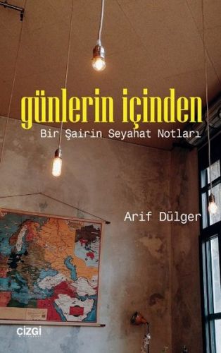 Günlerin İçinden - Arif Dülger - Çizgi Kitabevi Yayınları