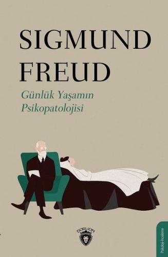 Günlük Yaşamın Psikopatolojisi - Sigmund Freud - Dorlion Yayınevi