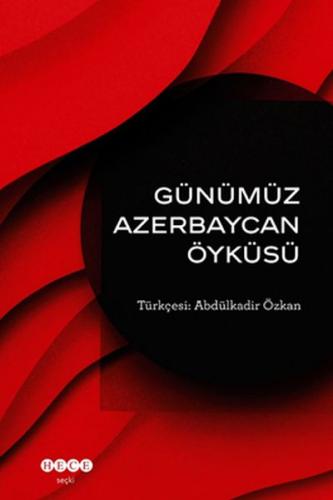 Günümüz Azerbeycan Öyküsü - Kolektif - Hece Yayınları