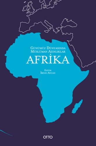 Günümüz Dünyasında Müslüman Azınlıklar: Afrika - İrfan Aycan - Otto Ya