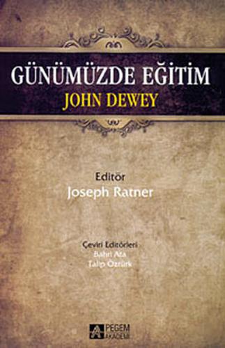 Günümüzde Eğitim - John Dewey - Pegem Akademi Yayıncılık - Akademik Ki