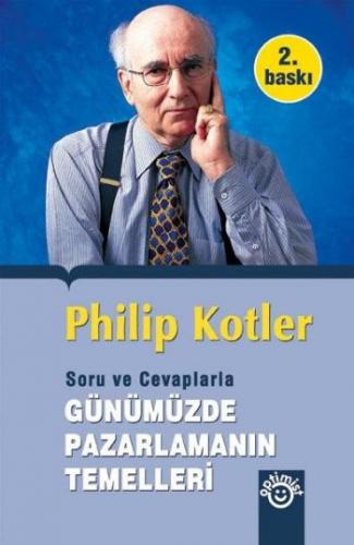 Soru ve Cevaplarla Günümüzde Pazarlamanın Temelleri - Philip Kotler - 