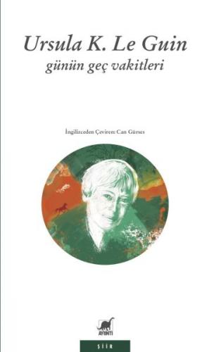 Günün Geç Vakitleri - Ursula K. Le Guin - Ayrıntı Yayınları