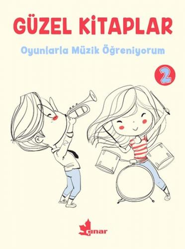 Güzel Kitaplar 2 - Oyunlarla Müzik Öğreniyorum - - Çınar Yayınları