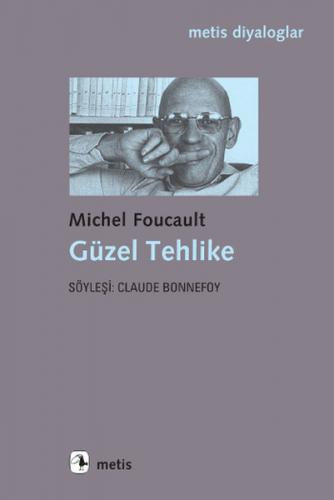 Güzel Tehlike - Michel Foucault - Metis Yayınları