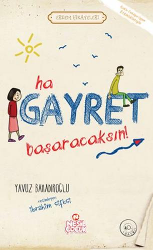 Ha Gayret Başaracaksın! - Yavuz Bahadıroğlu - Nesil Çocuk Yayınları