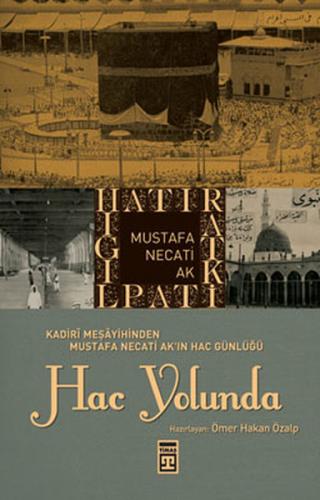 Hac Yolunda - Mustafa Necati Ak - Timaş Yayınları
