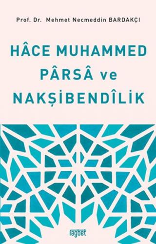 Hace Muhammed Parsa ve Nakşibendilik - Prof. Dr. Mehmet Necmeddin Bard