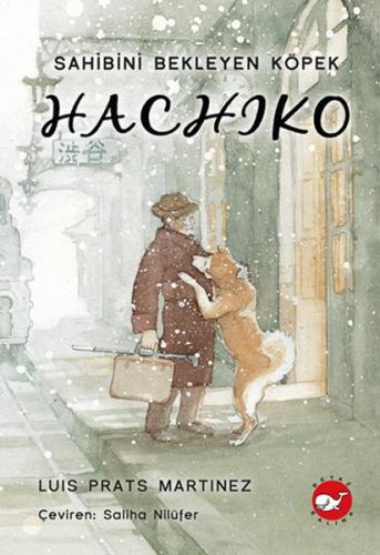 Hachiko - Sahibini Bekleyen Köpek (Ciltli) - Luis Prats Martinez - Bey