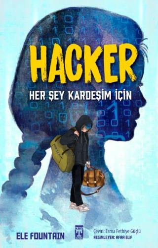Hacker - Her Şey Kardeşim İçin - Ele Fountain - İlk Genç Timaş