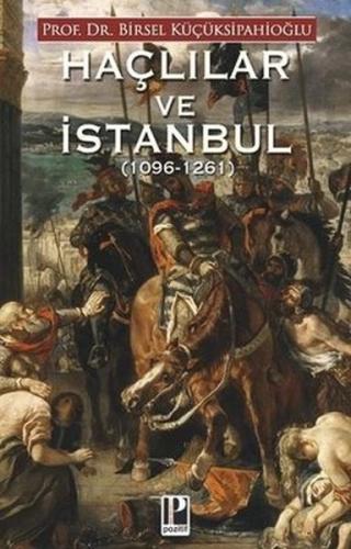 Haçlılar ve İstanbul (1096-1261) - Birsel Küçüksipahioğlu - Pozitif Ya