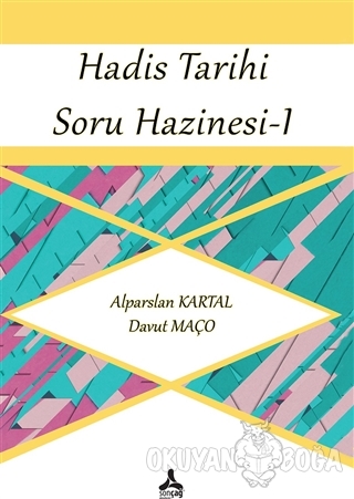Hadis Tarihi Soru Hazinesi 1 - Alparslan Kartal - Sonçağ Yayınları - A