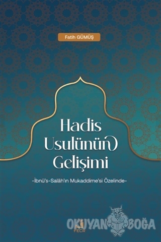 Hadis Usulünün Gelişimi - Fatih Gümüş - Fecr Yayınları